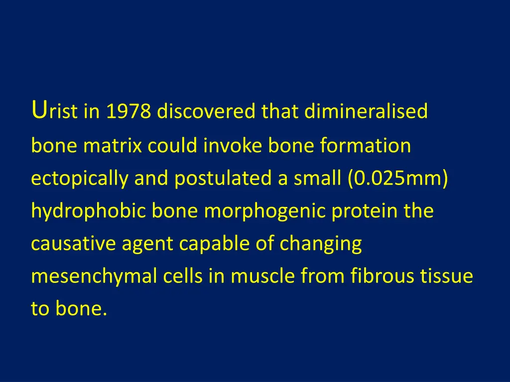 u rist in 1978 discovered that dimineralised bone