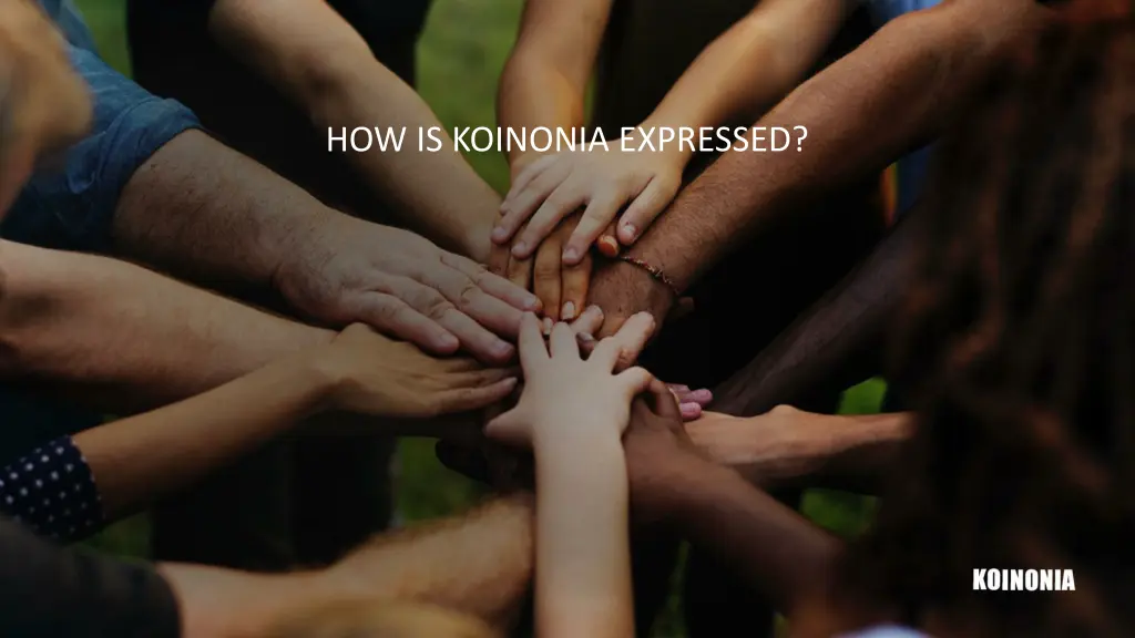 how is koinonia expressed