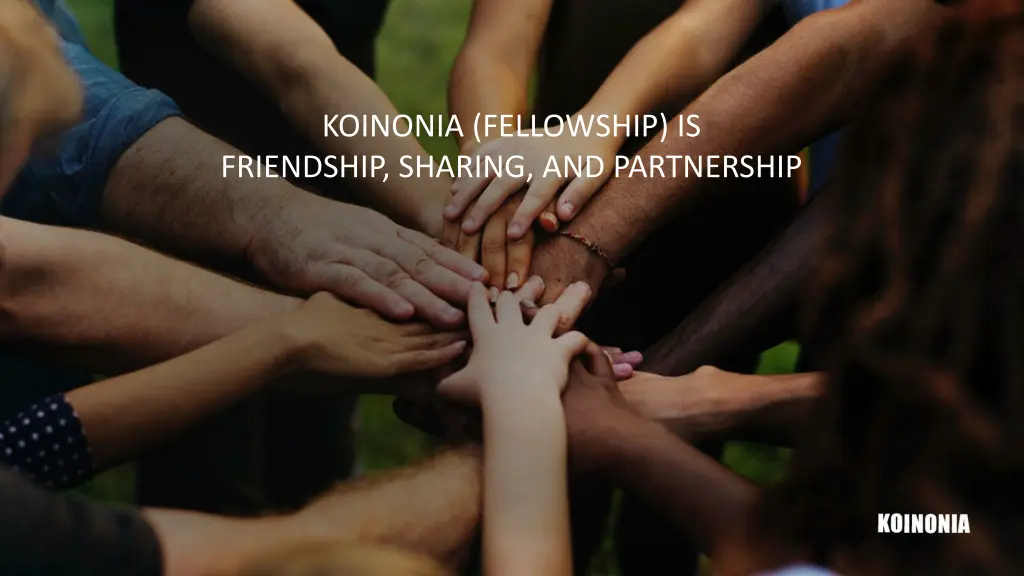 koinonia fellowship is friendship sharing