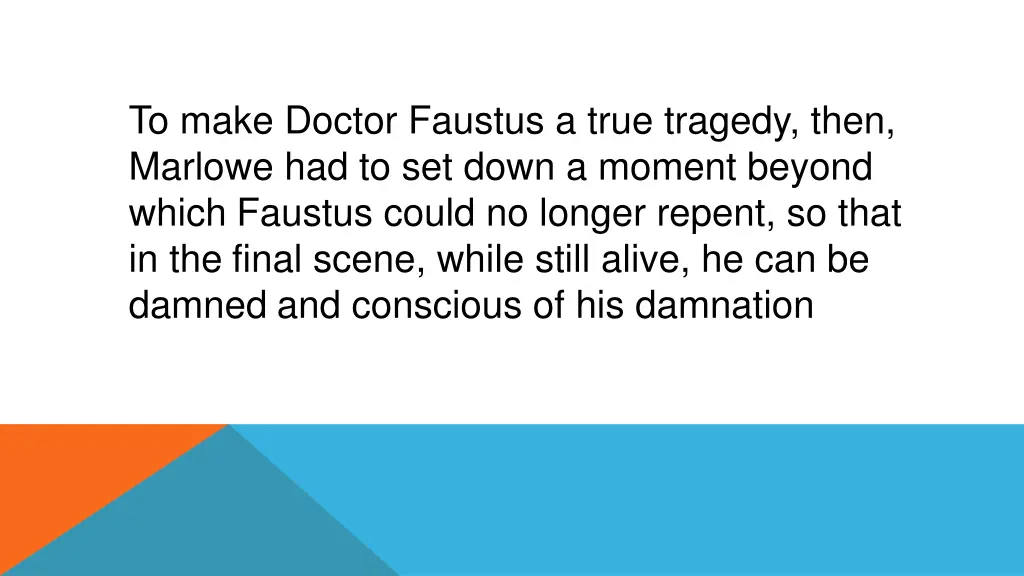 to make doctor faustus a true tragedy then