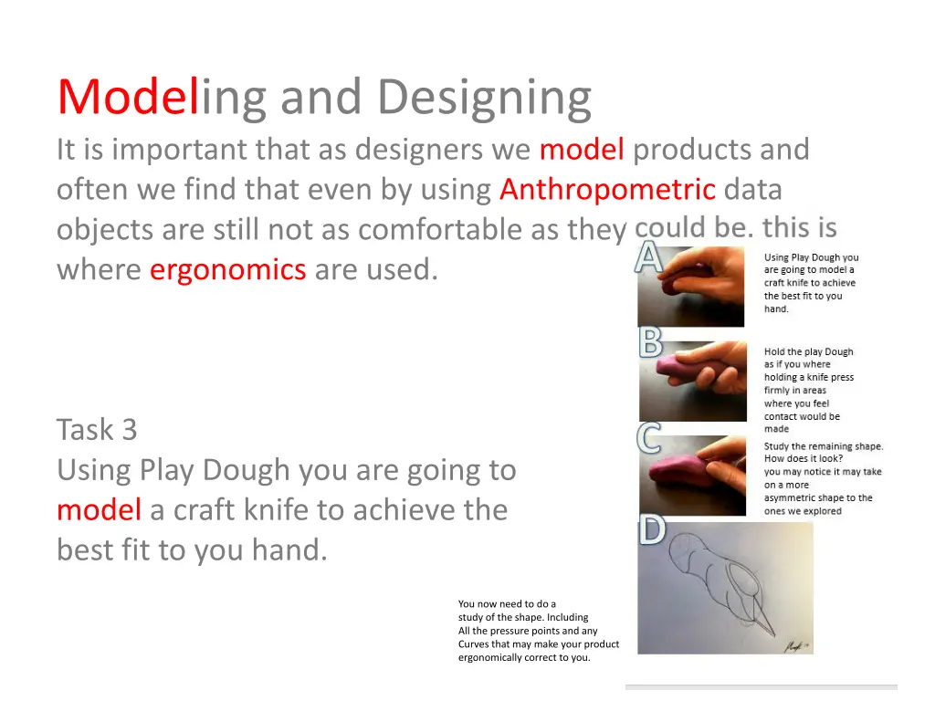 modeling and designing it is important that