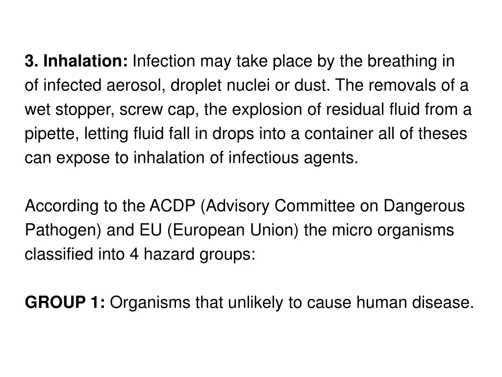 3 inhalation infection may take place