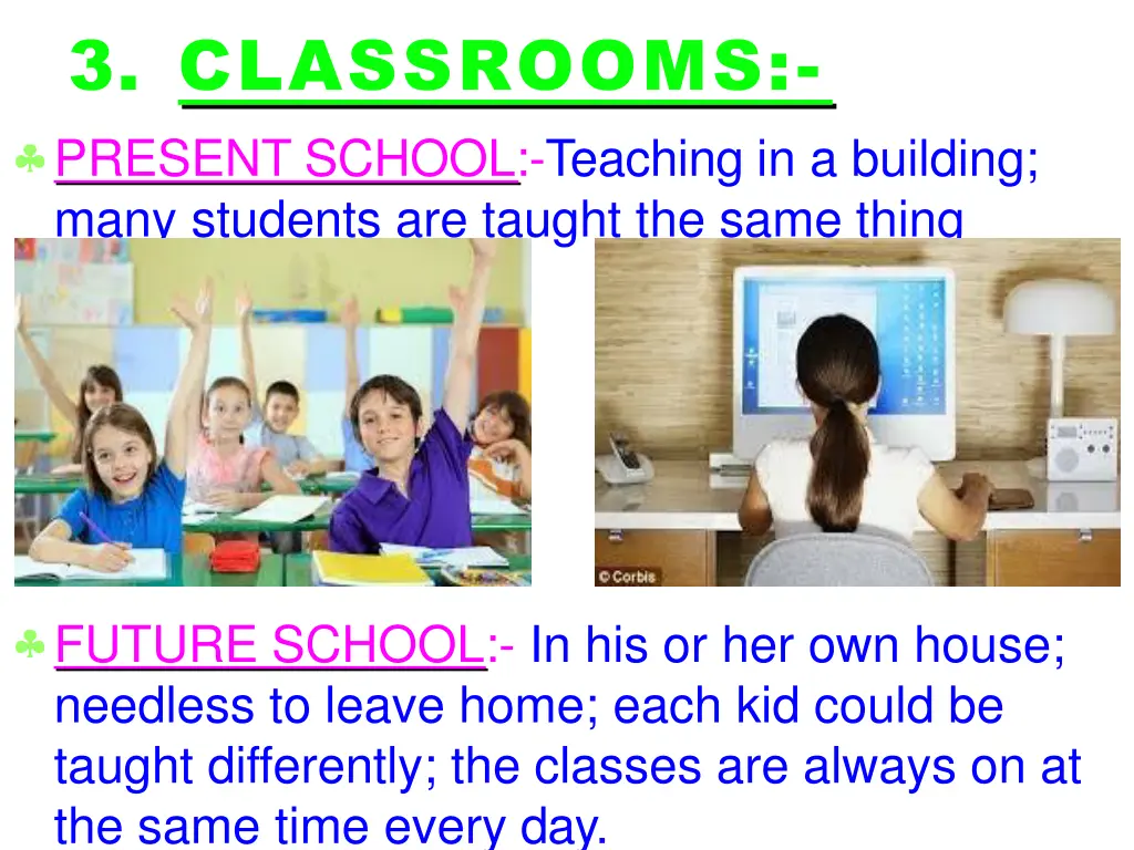 3 classrooms present school teaching