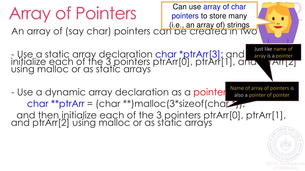 can use array of char pointers to store many