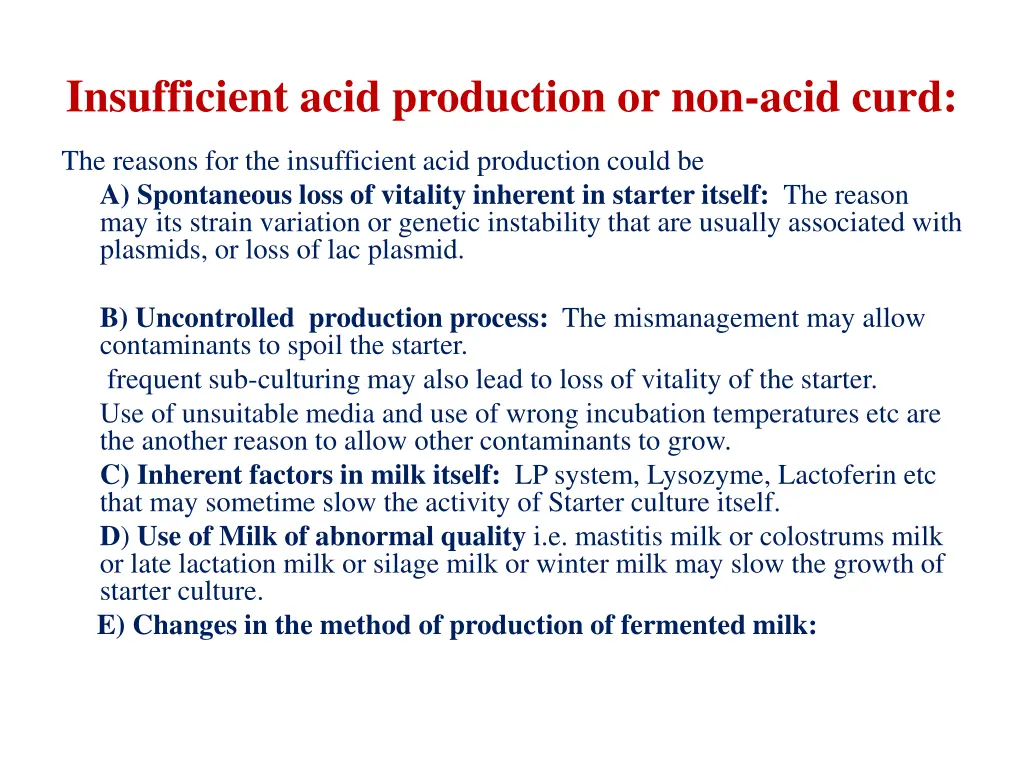 insufficient acid production or non acid curd