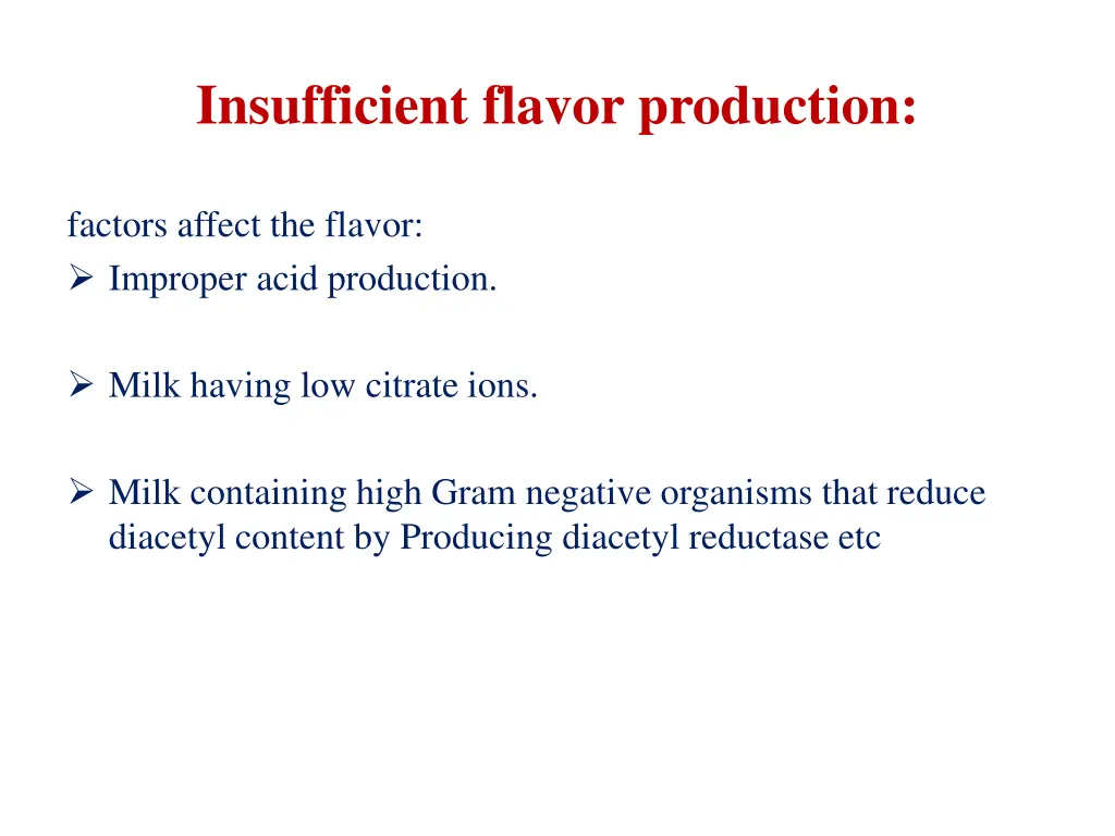 insufficient flavor production