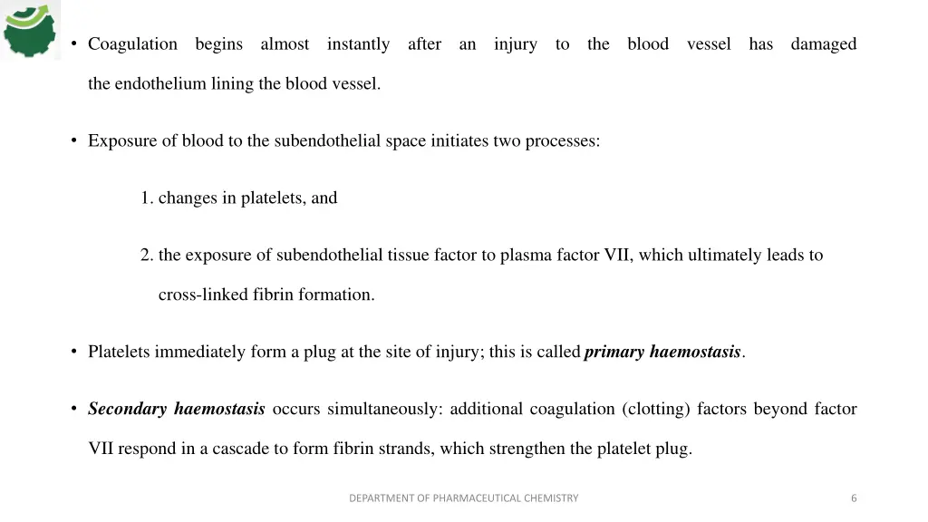 coagulation begins almost instantly after