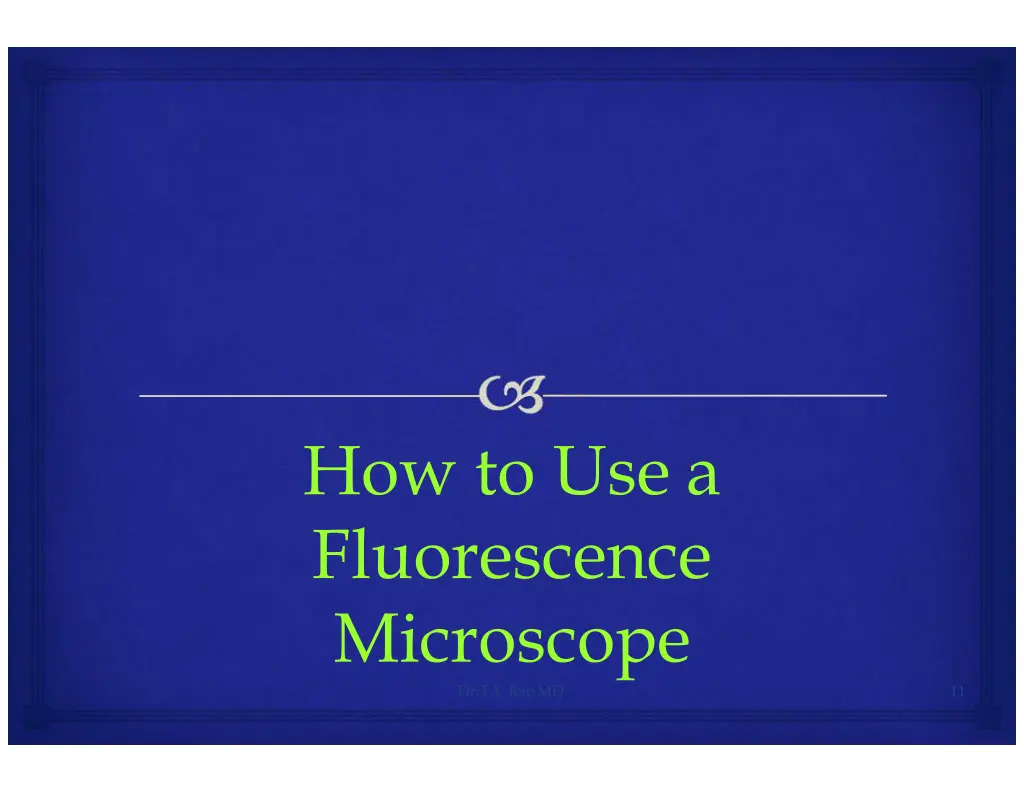 how to use a fluorescence microscope dr t v raomd