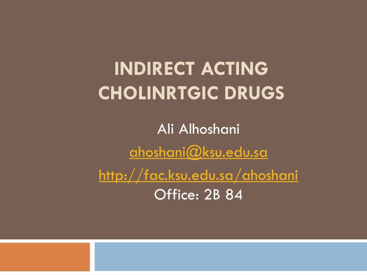 indirect acting cholinrtgic drugs