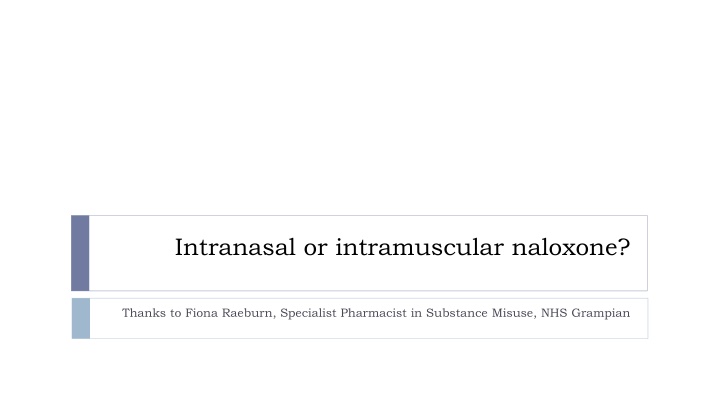 intranasal or intramuscular naloxone