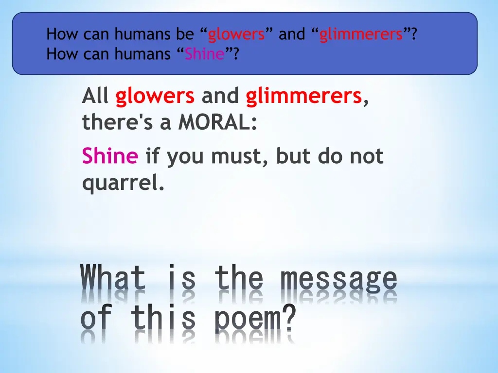 how can humans be glowers and glimmerers