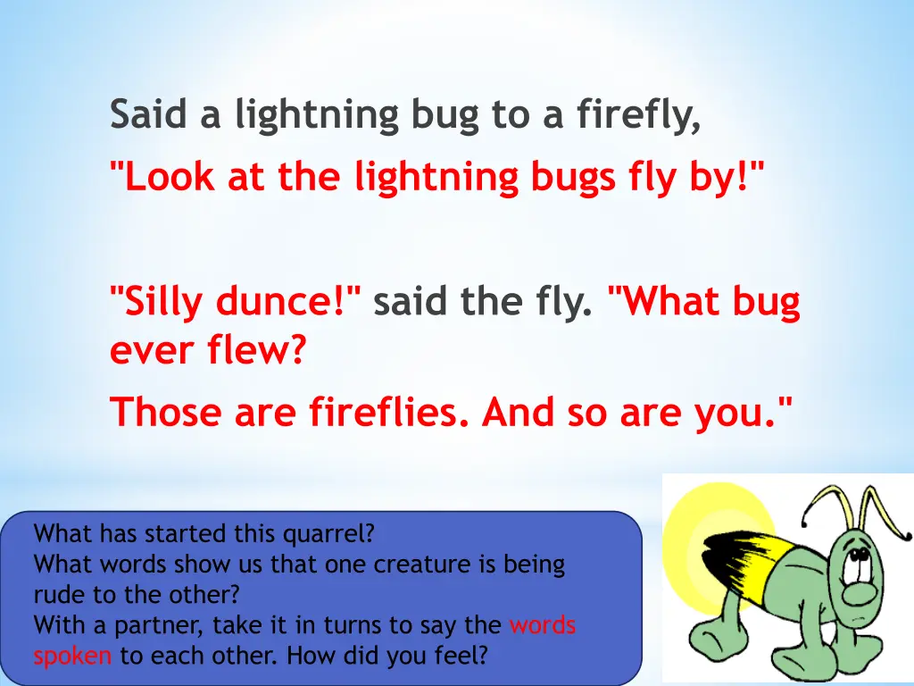 said a lightning bug to a firefly look