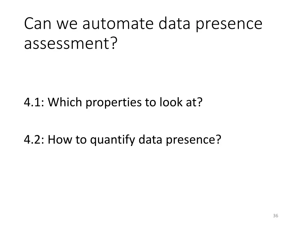 can we automate data presence assessment