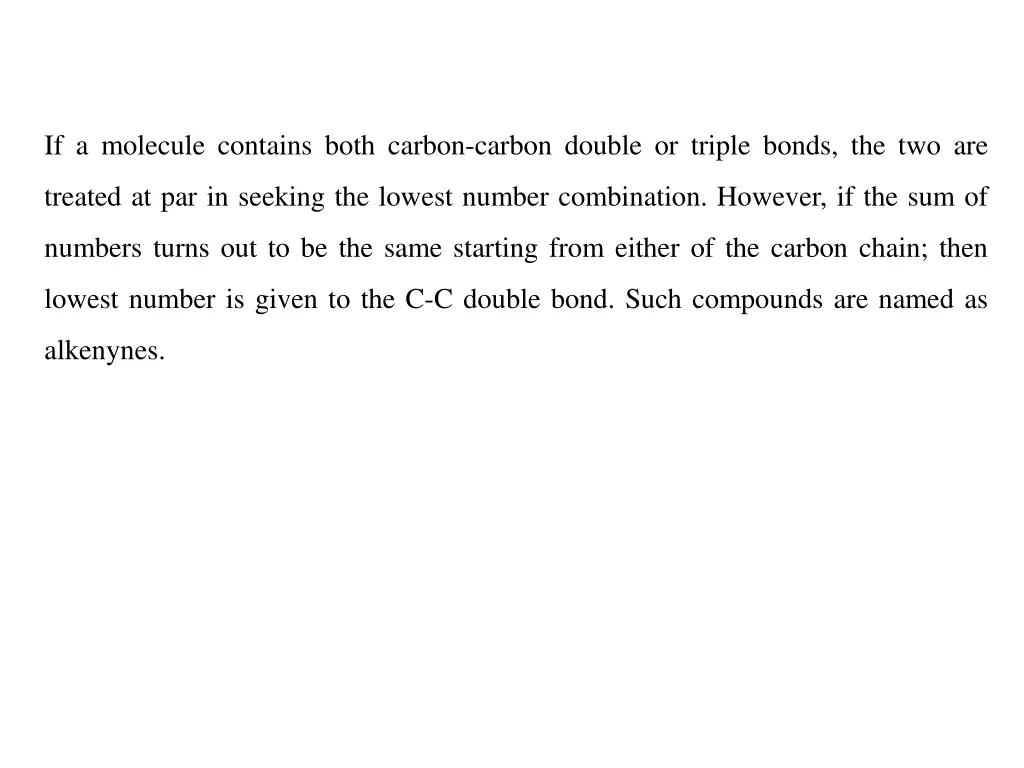 if a molecule contains both carbon carbon double