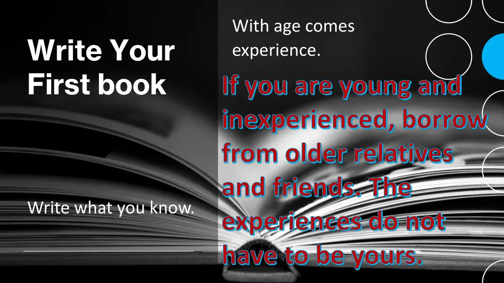 with age comes experience if you are young