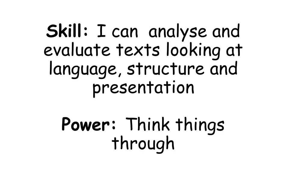 skill i can analyse and evaluate texts looking