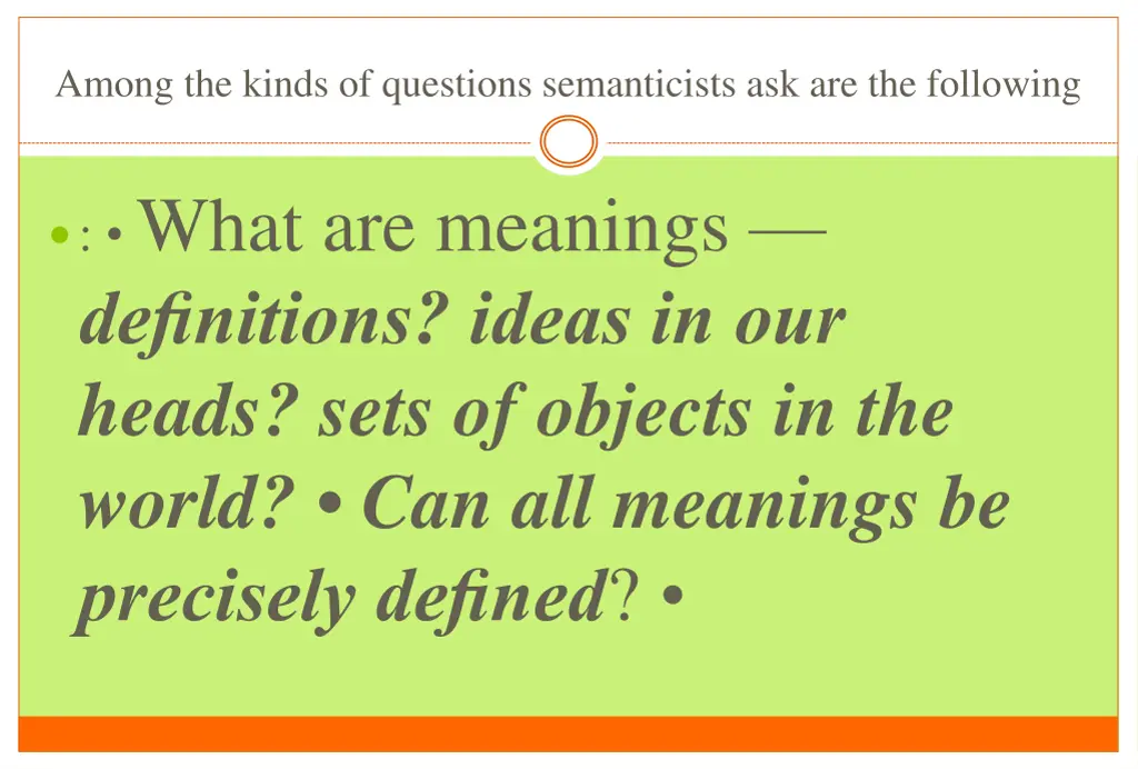 among the kinds of questions semanticists