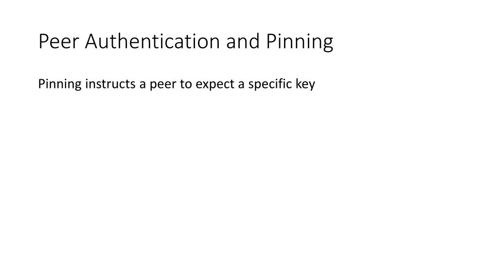 peer authentication and pinning 3