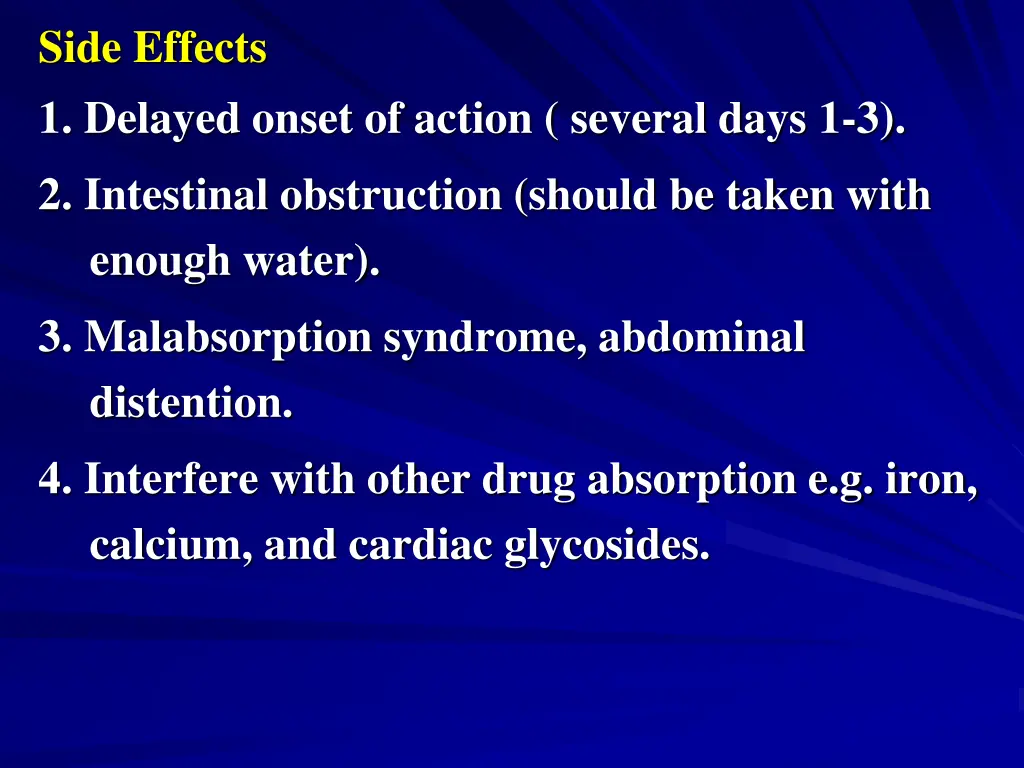 side effects 1 delayed onset of action several