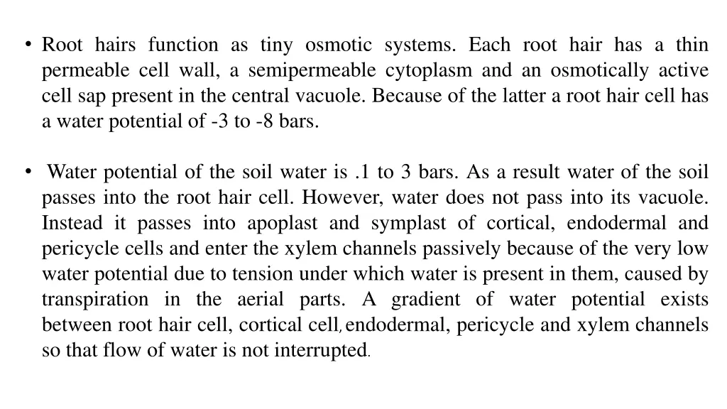 root hairs function as tiny osmotic systems each