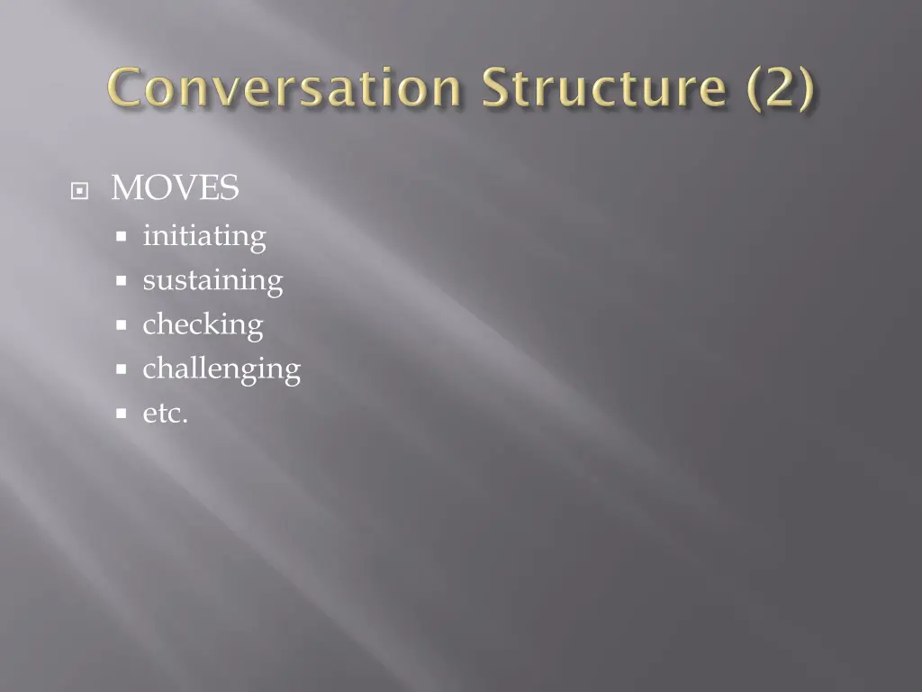 moves initiating sustaining checking challenging