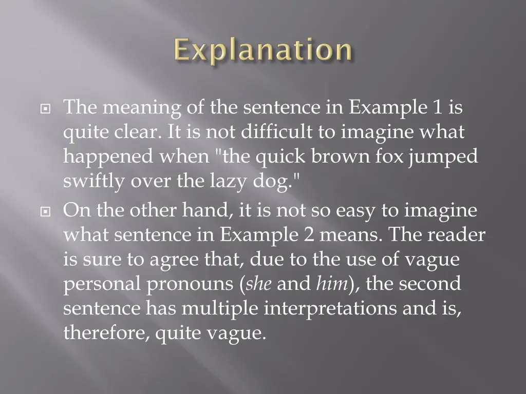 the meaning of the sentence in example 1 is quite