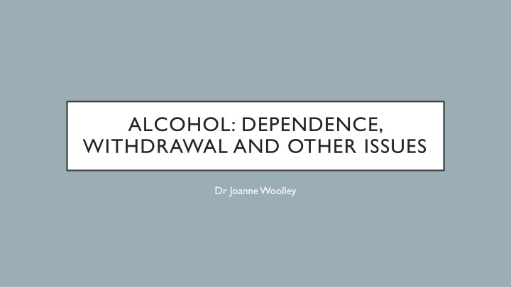 alcohol dependence withdrawal and other issues