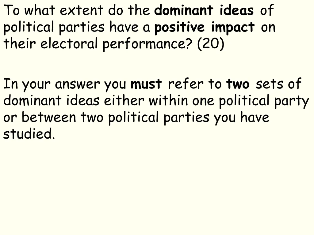 to what extent do the dominant ideas of political