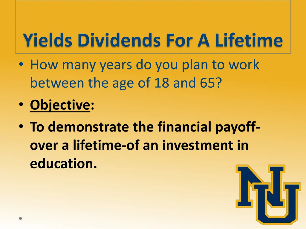 yields dividends for a lifetime how many years