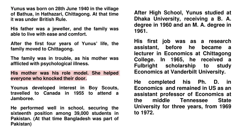 yunus was born on 28th june 1940 in the village