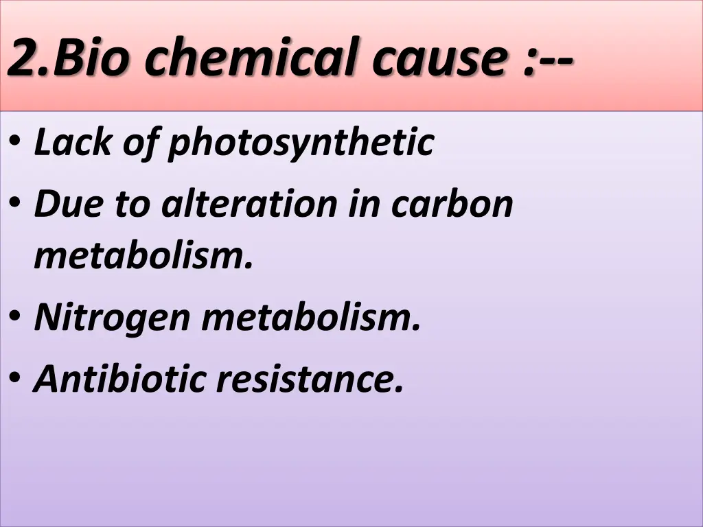 2 bio chemical cause