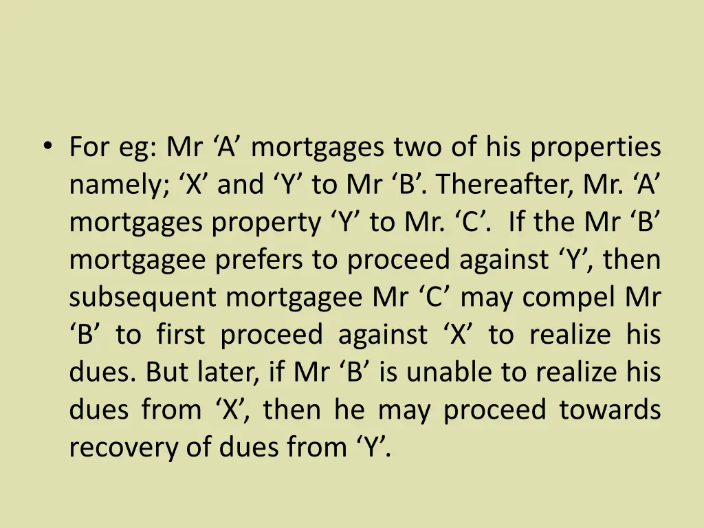 for eg mr a mortgages two of his properties