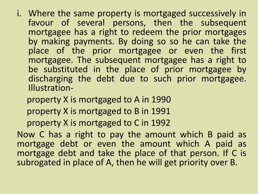 i where the same property is mortgaged