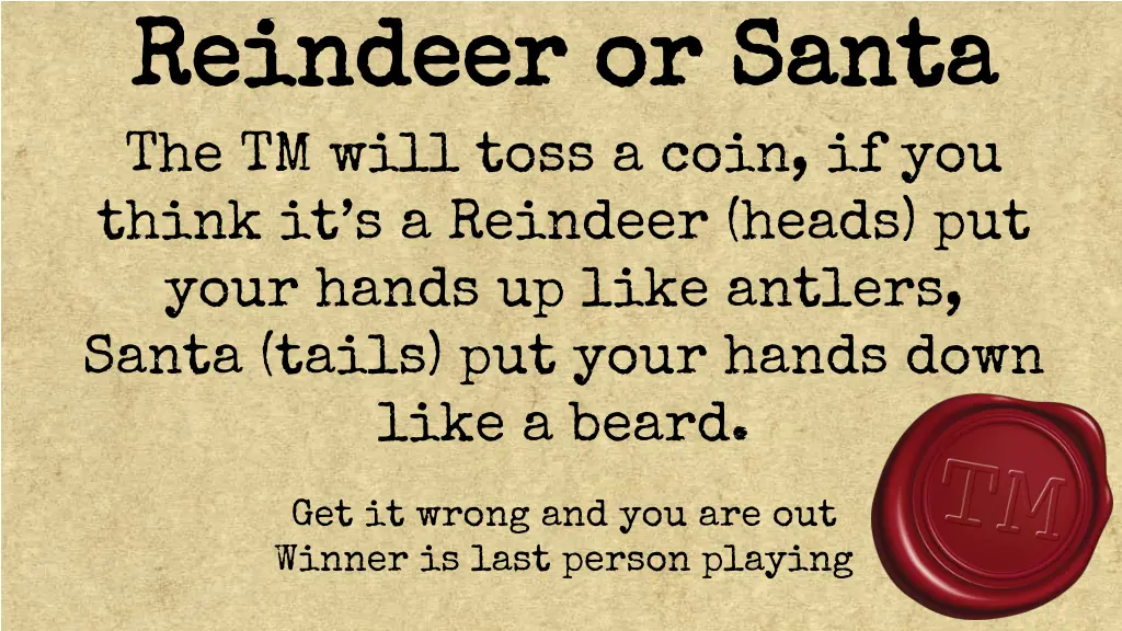 reindeer or santa reindeer or santa the tm will