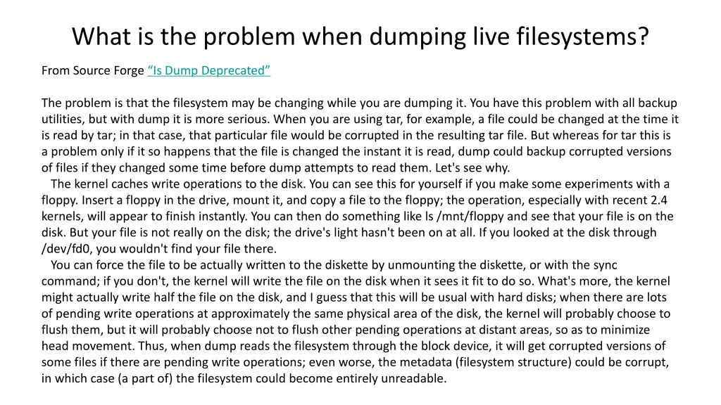 what is the problem when dumping live filesystems