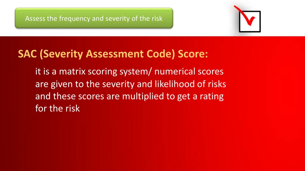 assess the frequency and severity of the risk