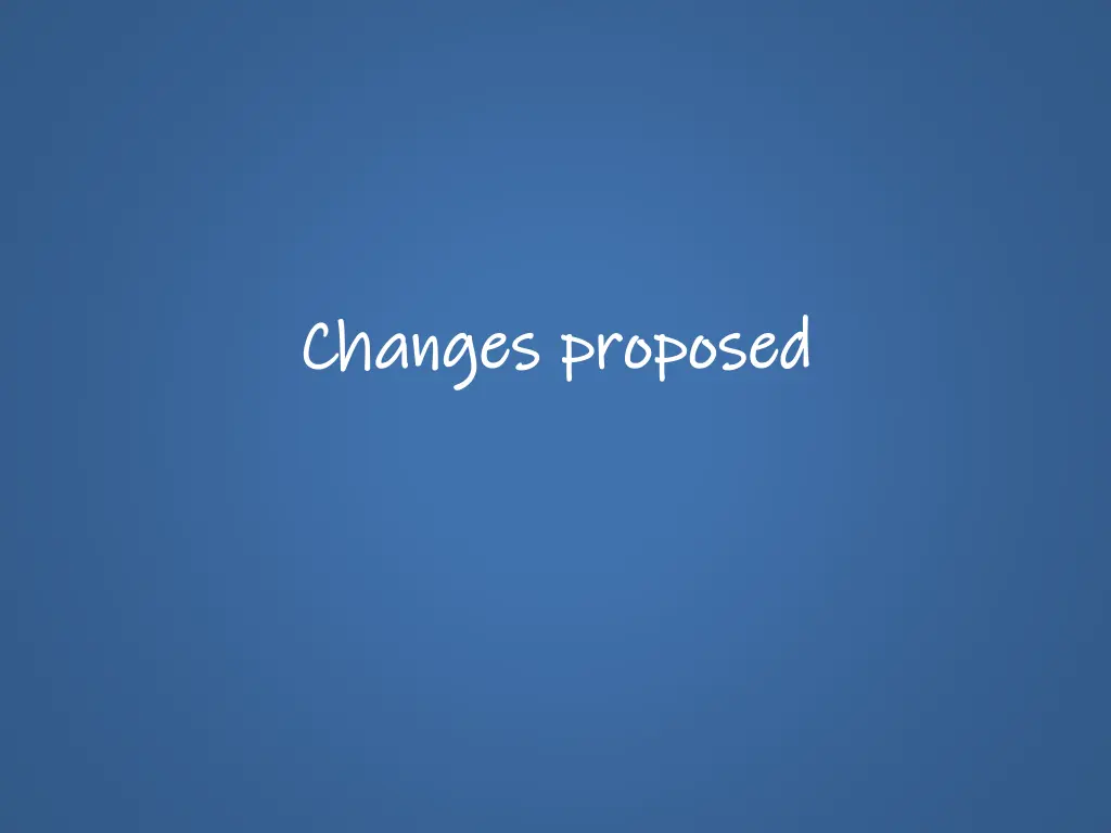 changes proposed changes proposed