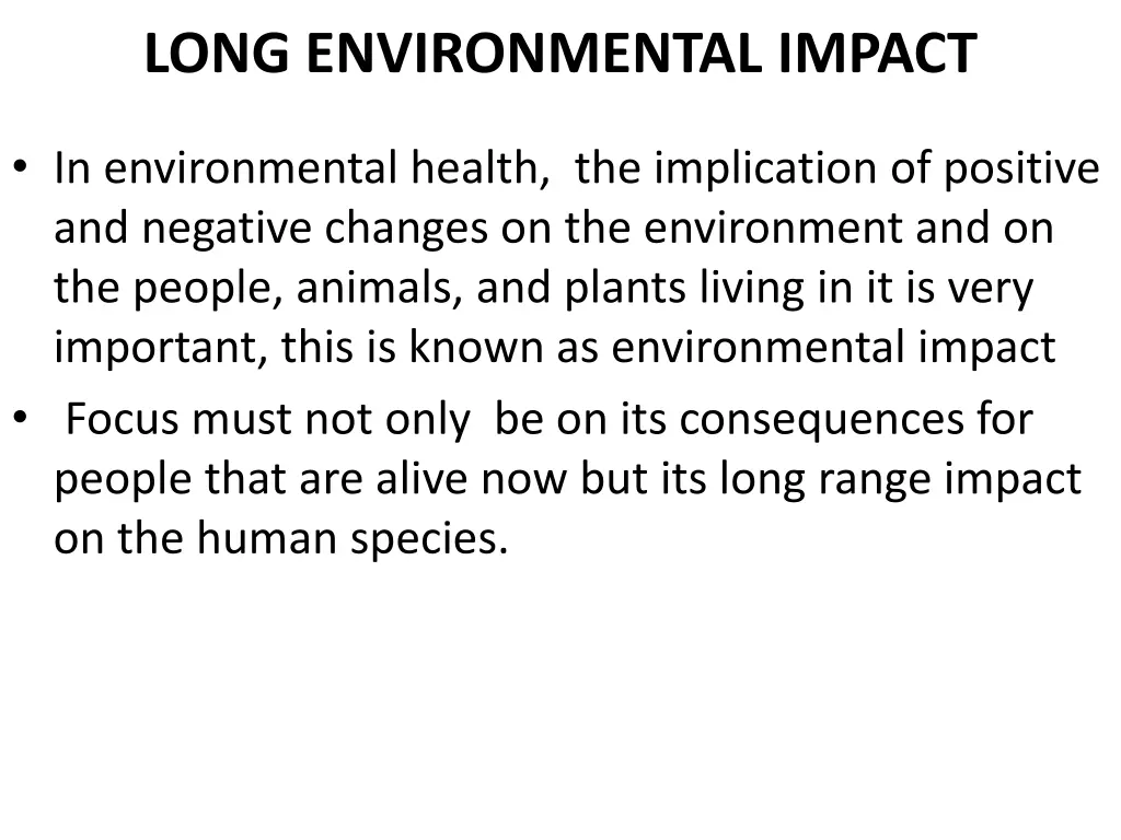 long environmental impact