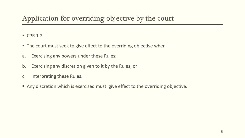 application for overriding objective by the court