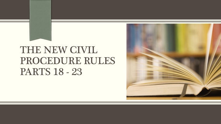 the new civil procedure rules parts 18 23