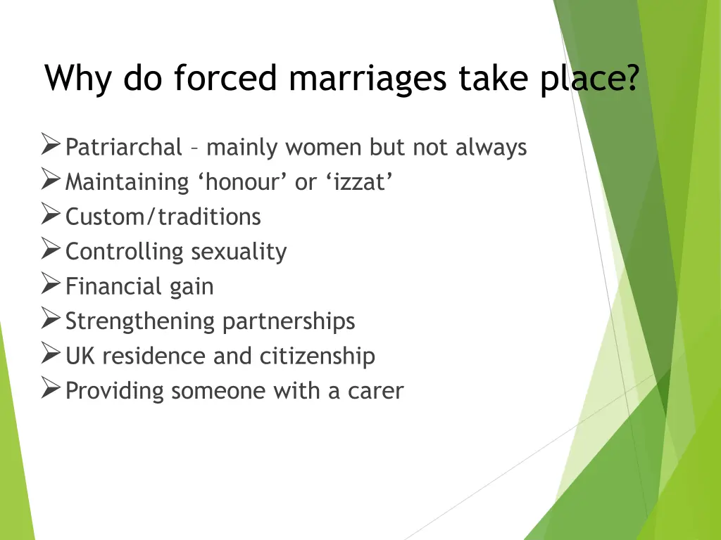 why do forced marriages take place