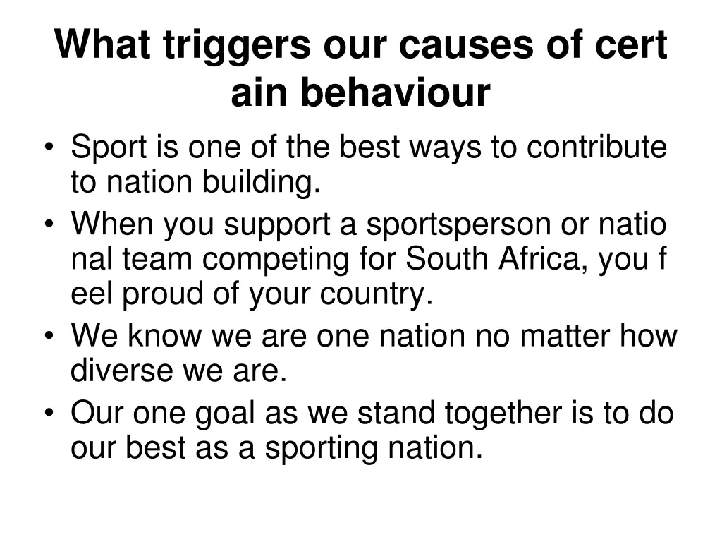 what triggers our causes of cert ain behaviour