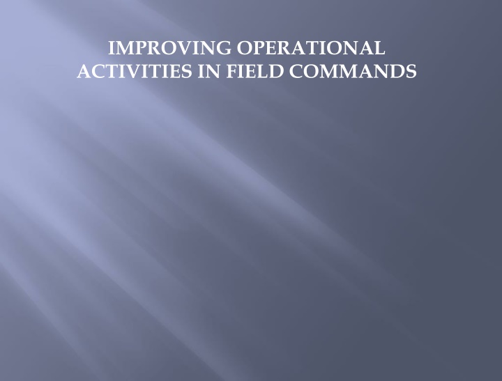 improving operational activities in field commands