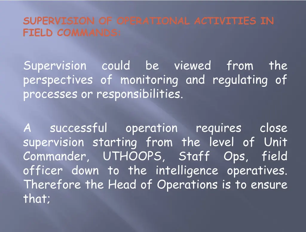 supervision of operational activities in field