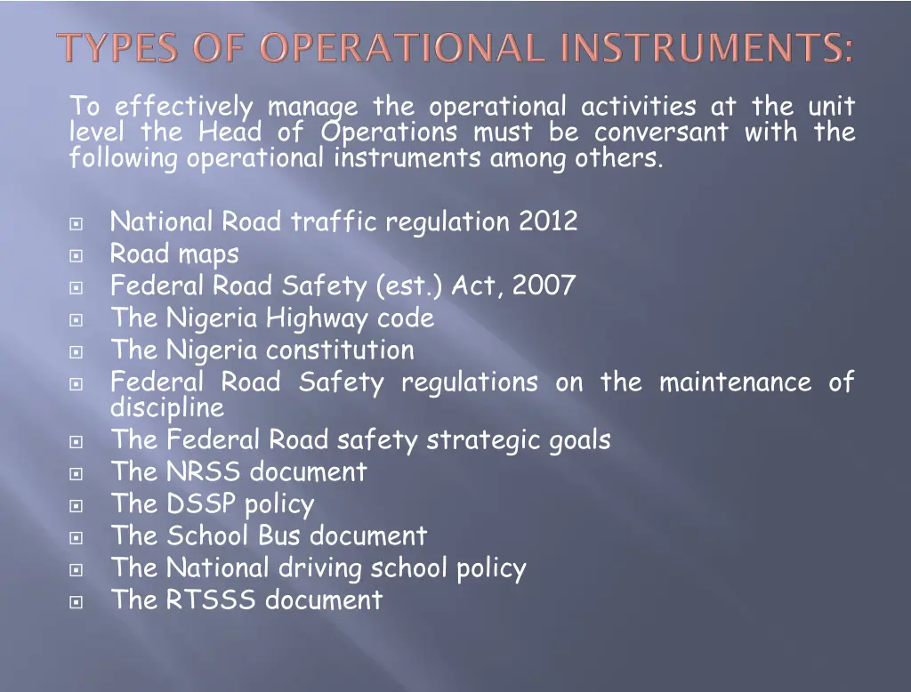 to effectively manage the operational activities