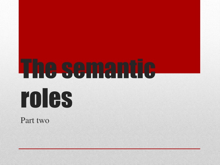 the semantic roles part two