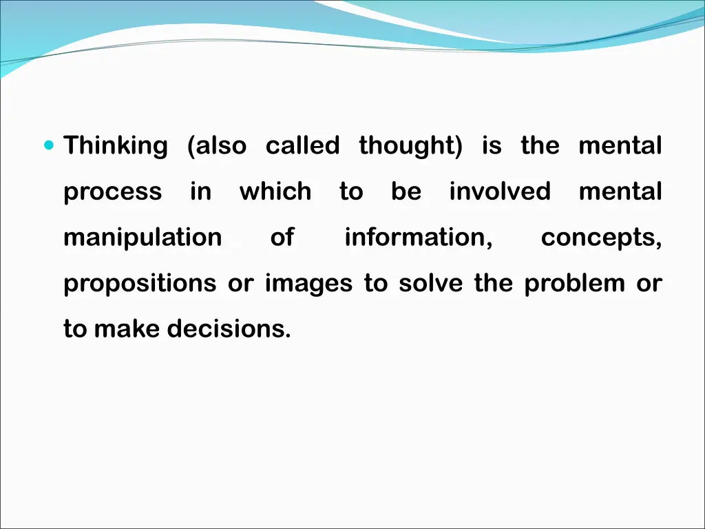 thinking also called thought is the mental