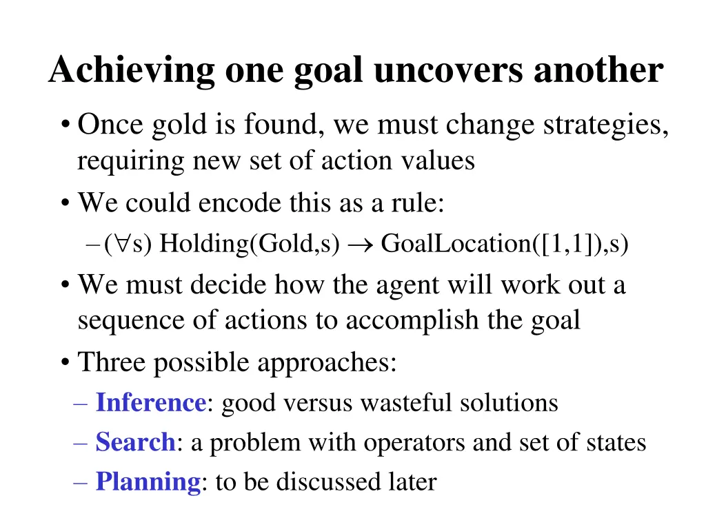 achieving one goal uncovers another once gold