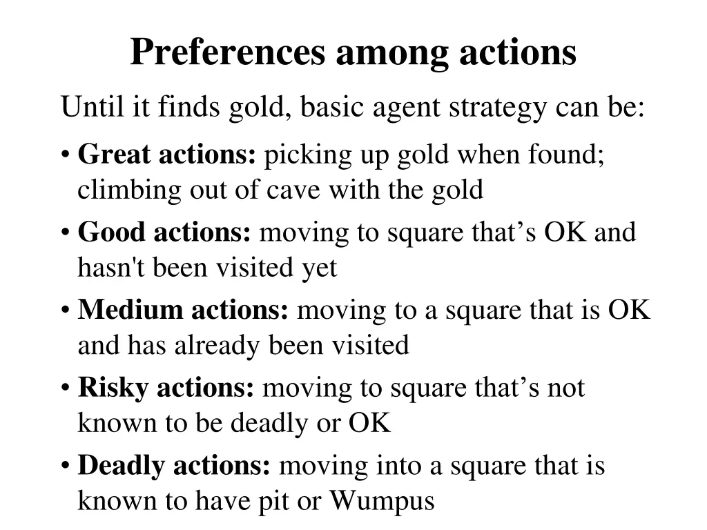 preferences among actions until it finds gold