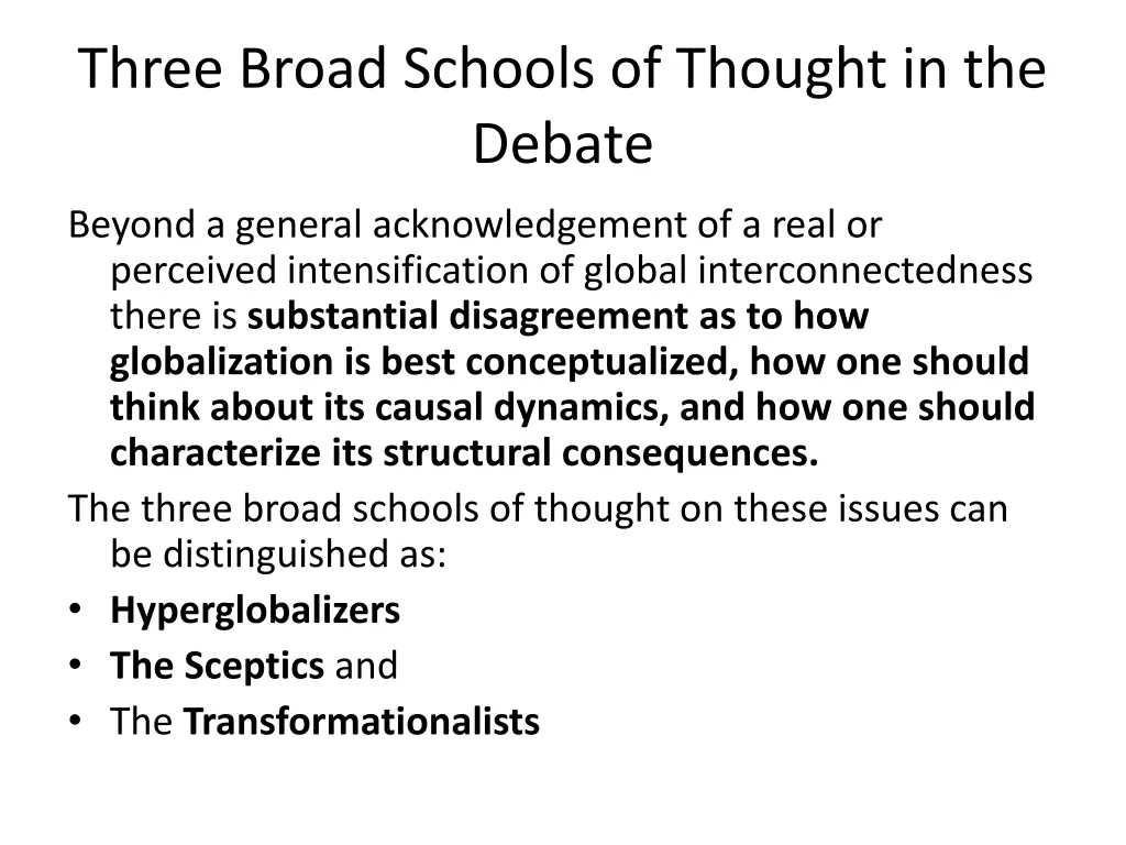 three broad schools of thought in the debate